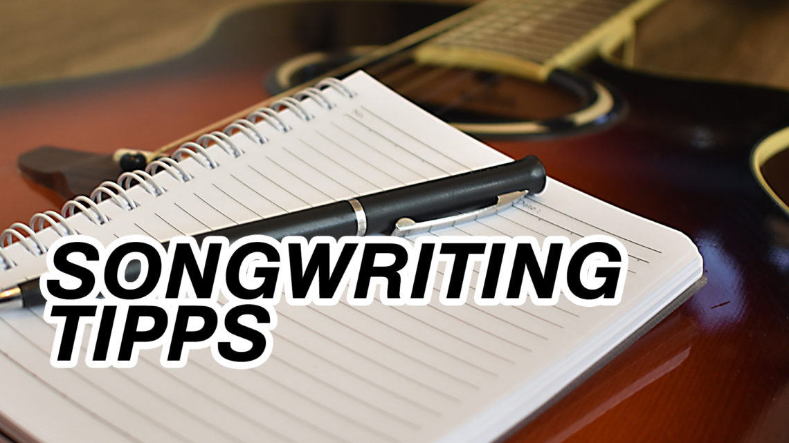 Songwriting Tipps